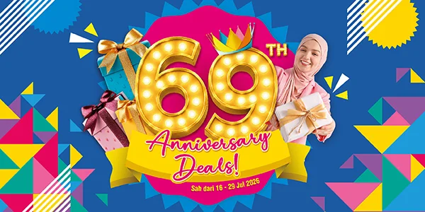 69th Anniversary Deals (Sah dari 16 – 29 Julai 2026)